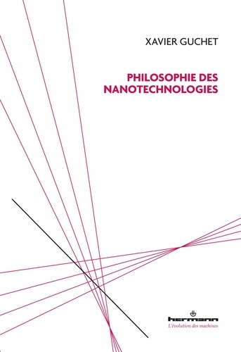 Xavier Guchet - Philosophie des nanotechnologies.