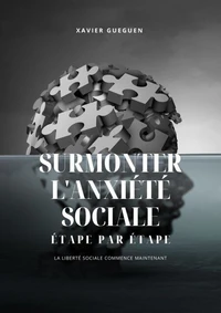 Surmonter l'anxiété sociale étape par étape