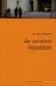 Xavier Hanotte - De secrètes injustices.