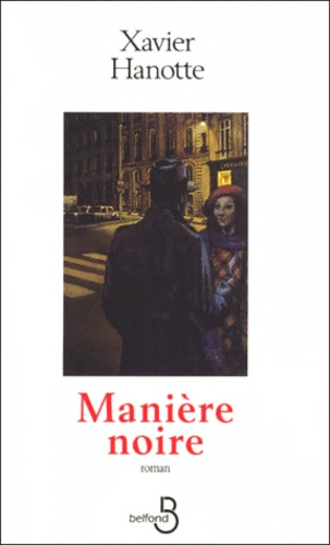 Xavier Hanotte - Maniere Noire.