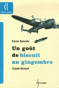 Xavier Hanotte et Claude Renard - Un goût de bisuit au gingembre - (L'architecte du désastre).