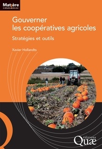 Xavier Hollandts - Gouverner les coopératives agricoles - Stratégies et outils.