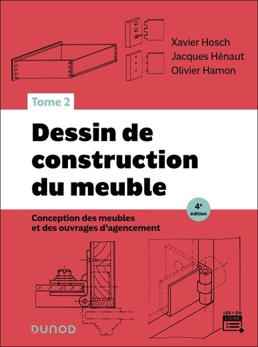 Dessin de construction du meuble. Tome 2, Conception des meubles et des ouvrages d'agencement 4e édition