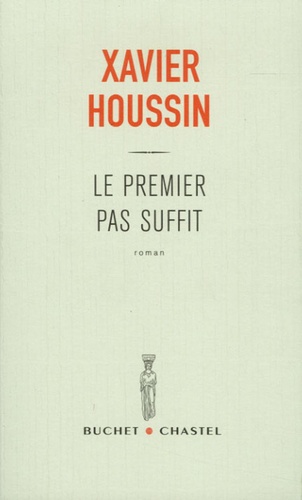 Xavier Houssin - Le premier pas suffit.