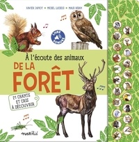 Xavier Japiot et Michel Luchesi - A l'écoute des animaux de la forêt.