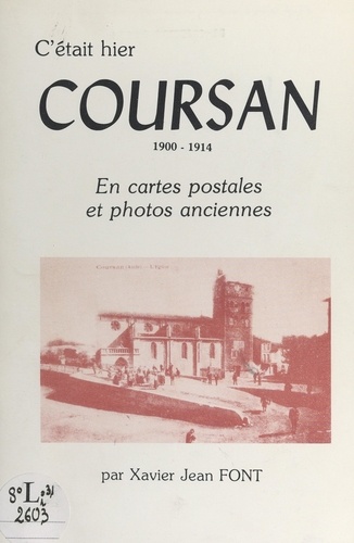 C'était hier, Coursan, 1900-1914. En cartes postales et photos anciennes