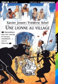 Xavier Josset et Frédéric Bihel - Une lionne au village.