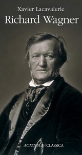 Xavier Lacavalerie - Richard Wagner.