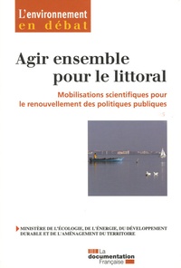 Xavier Lafon et Sébastien Treyer - Agir ensemble pour le littoral - Mobilisations scientifiques pour le renouvellement des politiques publiques.
