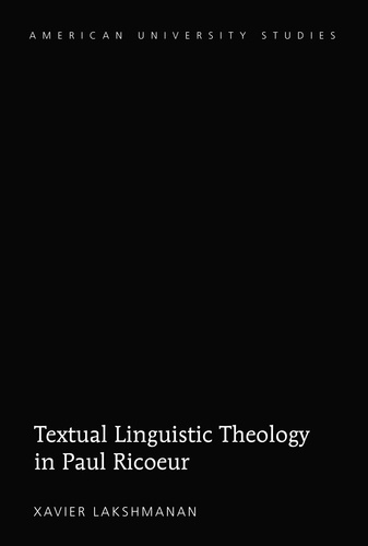 Xavier Lakshmanan - Textual Linguistic Theology in Paul Ricœur.