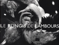 Xavier Lambours - Le Rungis De Lambours.