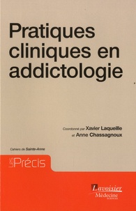 Xavier Laqueille et Anne Chassagnoux - Pratiques cliniques en addictologie.