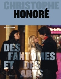 Christophe Honoré - Des fantômes et des arts