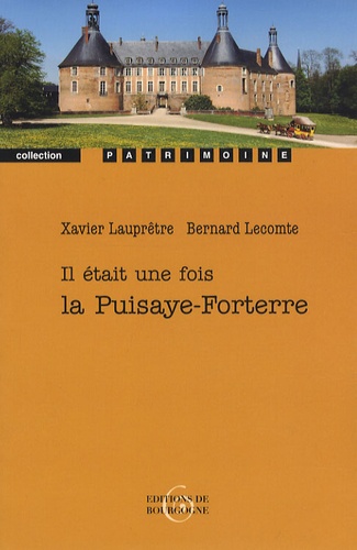 Xavier Lauprêtre et Bernard Lecomte - Il était une fois la Puisaye-Forterre.
