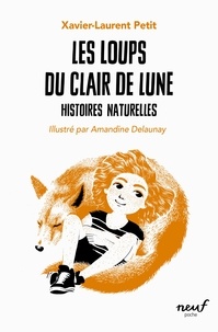 Xavier-Laurent Petit et Amandine Delaunay - Histoires naturelles  : Les loups du clair de lune.