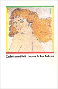 Xavier-Laurent Petit - Les yeux de Rose Andersen.