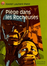 Xavier-Laurent Petit - Piège dans les Rocheuses.