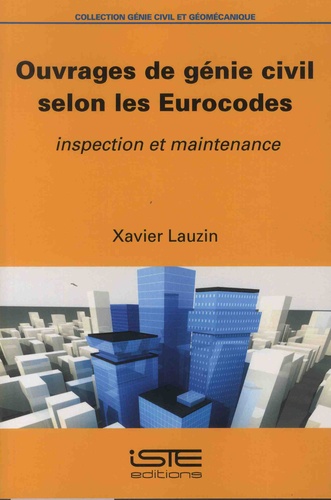 Xavier Lauzin - Ouvrages de génie civil selon les Eurocodes - Inspection et maintenance.