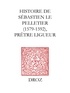 Xavier Le Person - Histoire de Sébastien le Pelletier prêtre ligueur et Maître de grammaire des enfants de chur de la cathédrale de Chartes pendant les guerres de la ligue (1579-1592).