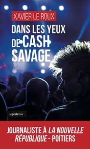 Xavier Le Roux - Dans les yeux de Cash Savage.