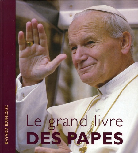 Xavier Lecoeur - Le grand livre des papes.