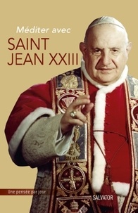 Xavier Lecoeur - Méditer avec Saint Jean XXIII.