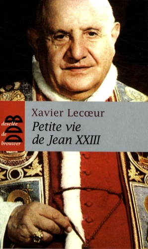 Xavier Lecoeur - Petite vie de Jean XXIII.
