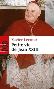 Xavier Lecoeur - Petite vie de Jean XXIII.