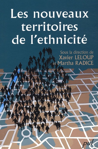 Xavier Leloup et Martha Radice - Les nouveaux territoires de l'ethnicité.