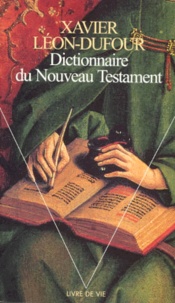 Xavier Léon-Dufour - Dictionnaire du Nouveau Testament.