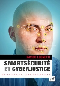 Xavier Leonetti - Smartsécurité et cyberjustice.