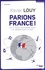 Parions France !. Petit traité d'optimisme pour les générations futures