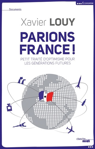 Parions France !. Petit traité d'optimisme pour les générations futures