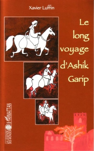 Xavier Luffin - Le long voyage d'Ashik Garip.