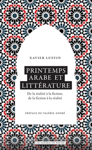 Xavier Luffin - Printemps arabe et littérature - De la réalité à la fiction, de la fiction à la réalité.