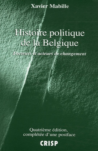 Xavier Mabille - Histoire politique de la Belgique - Facteurs et acteurs de changement.