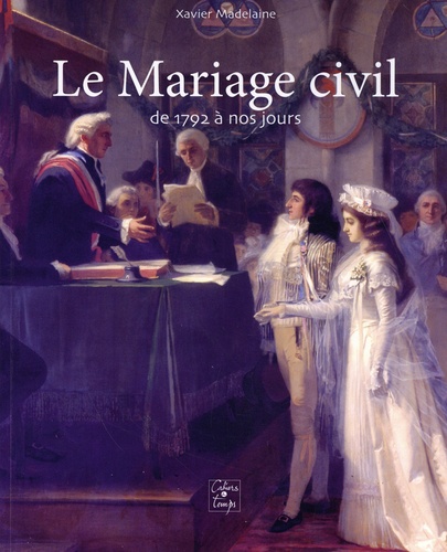 Le mariage civil de 1792 à nos jours