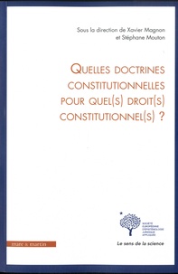 Xavier Magnon et Stéphane Mouton - Quelles doctrines constitutionnelles aujourd'hui pour quels droits demain ?.