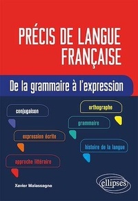 Xavier Malassagne - Précis de langue française - De la grammaire à l'expression.