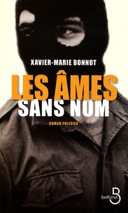 Xavier-Marie Bonnot - Les âmes sans nom.