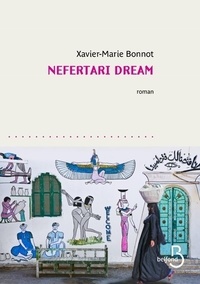 Xavier-Marie Bonnot - Nefertari Dream.