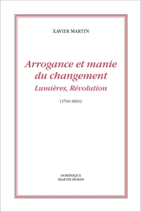 Arrogance et manie du changement, Lumières, Révolution (1760-1830)