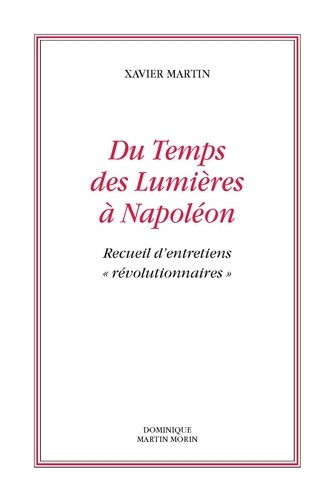 Du Temps des Lumières à Napoléon. Recueil d'entretiens "révolutionnaires"