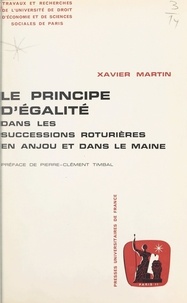 Xavier Martin et  Université de droit, d'économi - Le principe d'égalité dans les successions roturières en Anjou et dans le Maine.