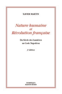 Xavier Martin - Nature humaine et révolution française - Du siècle des lumières au code Napoléon.