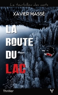 Xavier Massé - La route du lac.