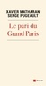 Xavier Matharan et Serge Pugeault - Le pari du Grand Paris.
