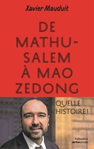 Xavier Mauduit - De Mathusalem à Mao Zedong - Quelle histoire !.