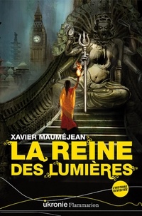 Xavier Mauméjean - La reine des lumières.