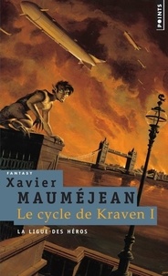 Xavier Mauméjean - Le Cycle de Kraven Tome 1 : La ligue des héros.